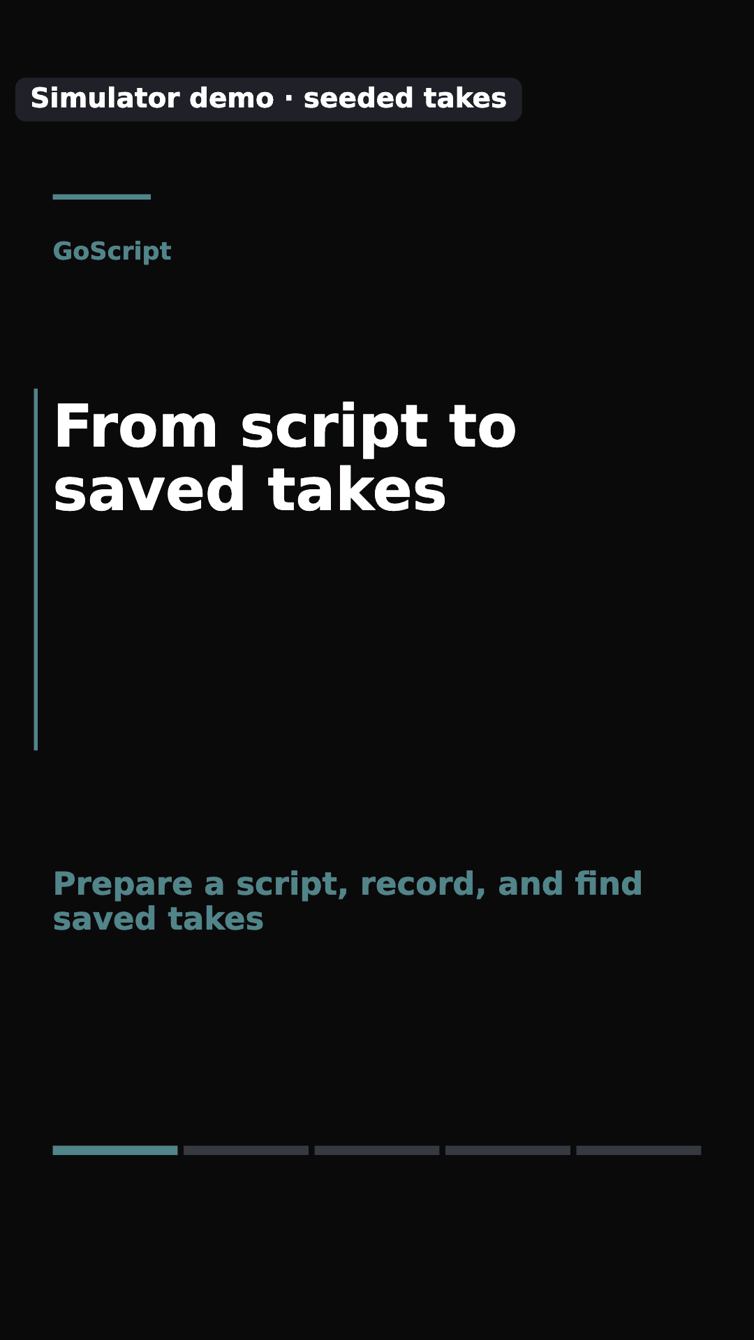 GoScript carousel opening: From script to saved takes, disclosed as a simulator demo with seeded takes